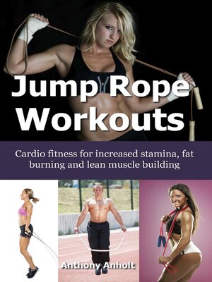 cover image of Jump Rope Workouts – Cardio fitness for increased stamina, lean muscle building and fat burning